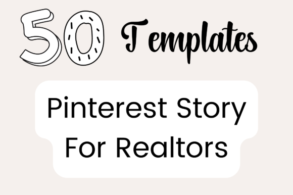 Pinterest Story Templates for Realtors: A Graphic Review